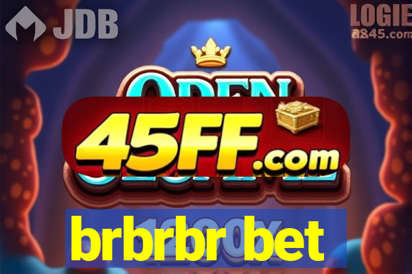 brbrbr bet